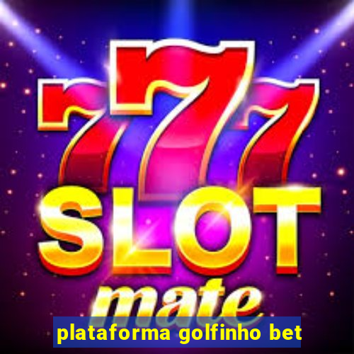 plataforma golfinho bet